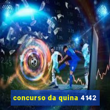 concurso da quina 4142